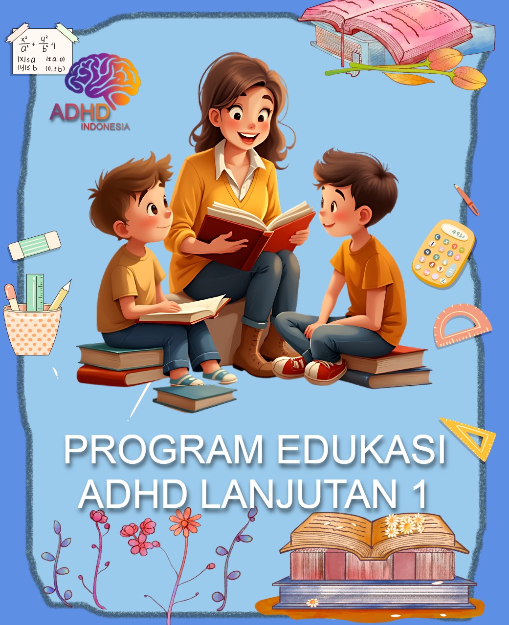 Program ADHD Indonesia Kota Metro Edukasi Lanjutan Tahap 1 untuk Orang Tua
